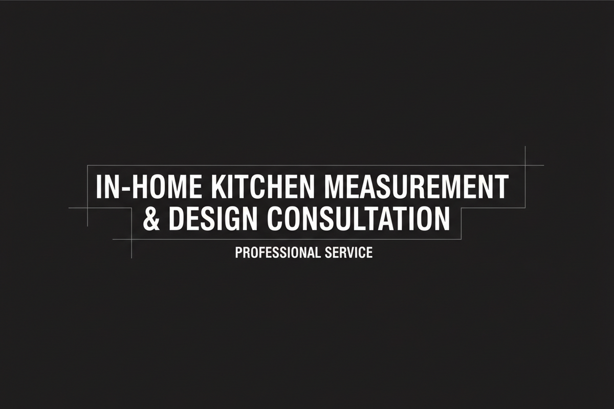 In-Home Kitchen Measurement & Design Consultation