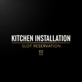 Kitchen Installation Slot Reservation